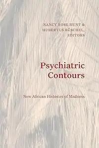 Psychiatric Contours: New African Histories of Madness