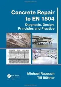 Concrete Repair to EN 1504: Diagnosis, Design, Principles and Practice [Repost]