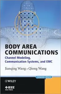 Body Area Communications: Channel Modeling, Communication Systems, and EMC (Repost)