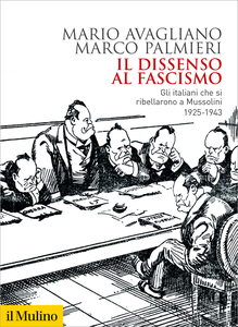 Il dissenso al fascismo - Mario Avagliano & Marco Palmieri