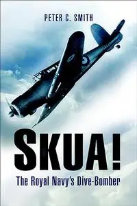 SKUA!: The Royal Navy's Dive-Bomber