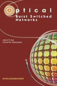 Optical Burst Switched Networks (Optical Networks) by Vinod M. Vokkarane [Repost]