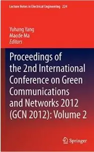 Proceedings of the 2nd International Conference on Green Communications and Networks 2012 (GCN 2012): Volume 2 [Repost]