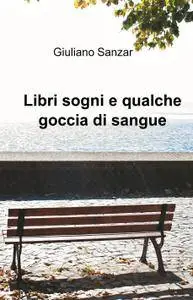 Libri sogni e qualche goccia di sangue