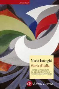 Mario Isnenghi - Storia d'Italia. I fatti e le percezioni dal Risorgimento alla società dello spettacolo (Repost)