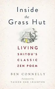 Inside the Grass Hut: Living Shitou's Classic Zen Poem