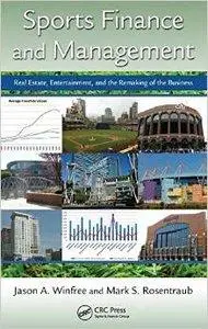 Sports Finance and Management: Real Estate, Entertainment, and the Remaking of the Business (repost)