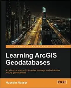 Learning ArcGIS Geodatabases