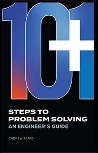 10+1 Steps to Problem Solving: An Engineer's Guide