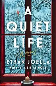 A Quiet Life: A Novel