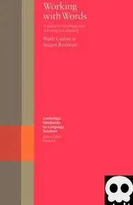 Ruth Gairns, "Working with Words: A Guide to Teaching and Learning Vocabulary"