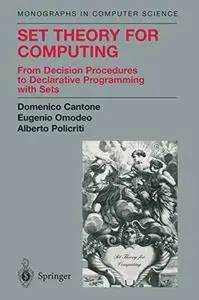 Set Theory for Computing: From Decision Procedures to Declarative Programming with Sets