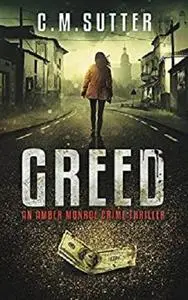 Greed: An Amber Monroe Crime Thriller Book 1