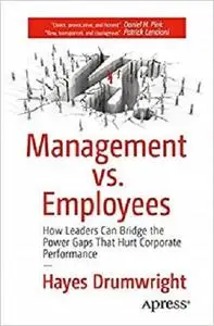 Management vs. Employees: How Leaders Can Bridge the Power Gaps That Hurt Corporate Performance [Repost]