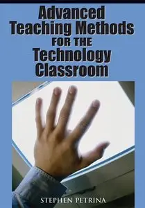 Advanced Teaching Methods for the Technology Classroom (repost)