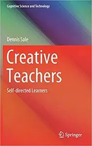 Creative Teachers: Self-directed Learners