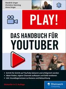 Anne Unger - Play!: Das neue Handbuch für YouTuber
