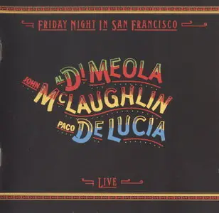 Al Di Meola, Paco de Lucia, John McLaughlin - Friday Night in San Francisco (1980) [Remastered 1997]