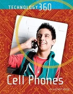 Cell Phones (Technology 360) (repost)