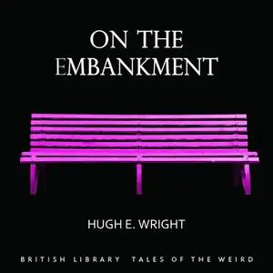 «On the Embankment» by Hugh E. Wright