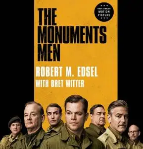 The Monuments Men: Allied Heroes, Nazi Thieves, and the Greatest Treasure Hunt in History [Audiobook]