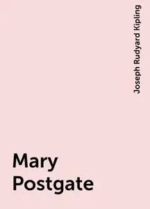 «Mary Postgate» by Joseph Rudyard Kipling