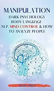 MANIPULATION - DARK PSICOLOGY - BODY LANGUAGE - NPL, MIND CONTROL & HOW TO ANALYSE PEOPLE
