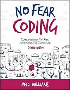 No Fear Coding: Computational Thinking Across the K-5 Curriculum