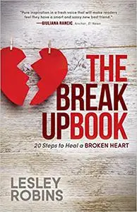 The Breakup Book: 20 Steps to Heal a Broken Heart