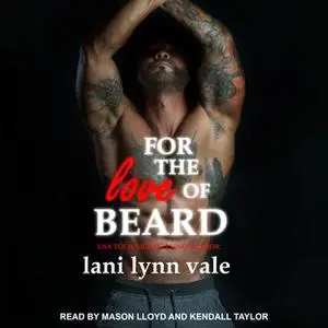 «For the Love of Beard» by Lani Lynn Vale