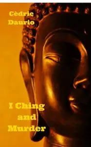 «I Ching and Crime- Ten Wings» by Oscar Luis Rigiroli