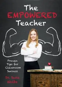 «The Empowered Teacher» by Susie Wolbe