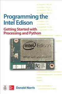 Programming the Intel Edison: Getting Started with Processing and Python
