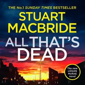 «All That’s Dead» by Stuart MacBride