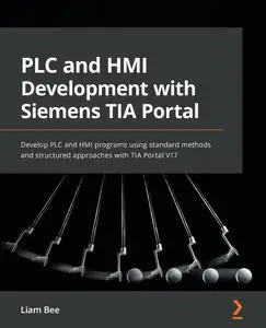 PLC and HMI Development with Siemens TIA Portal: Develop PLC and HMI