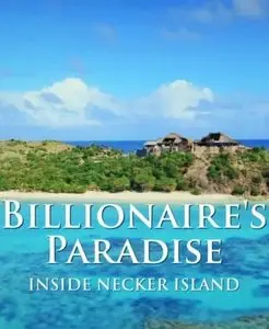 BBC - Billionaire's Paradise: Inside Necker Island (2015)