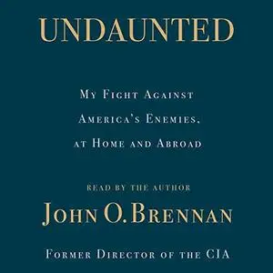 Undaunted: My Fight Against America’s Enemies, at Home and Abroad [Audiobook]