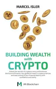 Building Wealth with Crypto