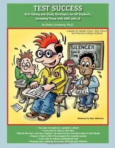 Test Success: Test-Taking and Study Strategies for All Students, Including Those with ADD and LD