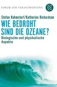 Wie bedroht sind die Ozeane?: Biologische und physikalische Aspekte