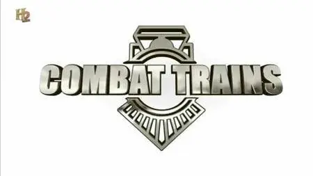History Channel - Combat Trains: Series 1 (2016)