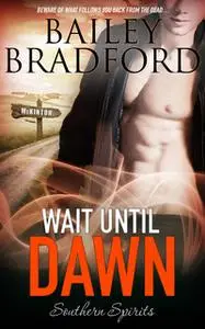 «Wait Until Dawn» by Bailey Bradford