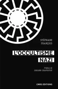 Stéphane François, "L'occultisme nazi : Entre la SS et l'ésotérisme"