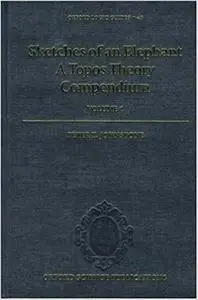 Sketches of an Elephant: A Topos Theory Compendiumm vol. 1