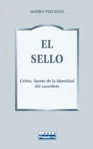 El sello: Cristo, fuente de identidad del sacerdote (Libros Palabra)