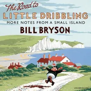 «The Road to Little Dribbling» by Bill Bryson