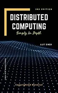 Distributed Computing : Simply In Depth