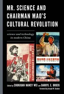 Mr. Science and Chairman Mao's Cultural Revolution: Science and Technology in Modern China (repost)