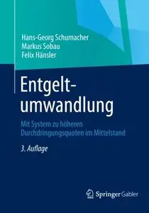 Entgeltumwandlung: Mit System zu Höheren Durchdringungsquoten im Mittelstand, 3. Auflage (Repost)