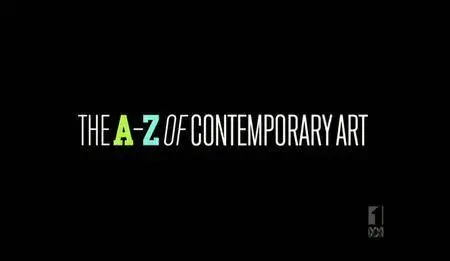 ABC - The A to Z of Contemporary Art (2013)